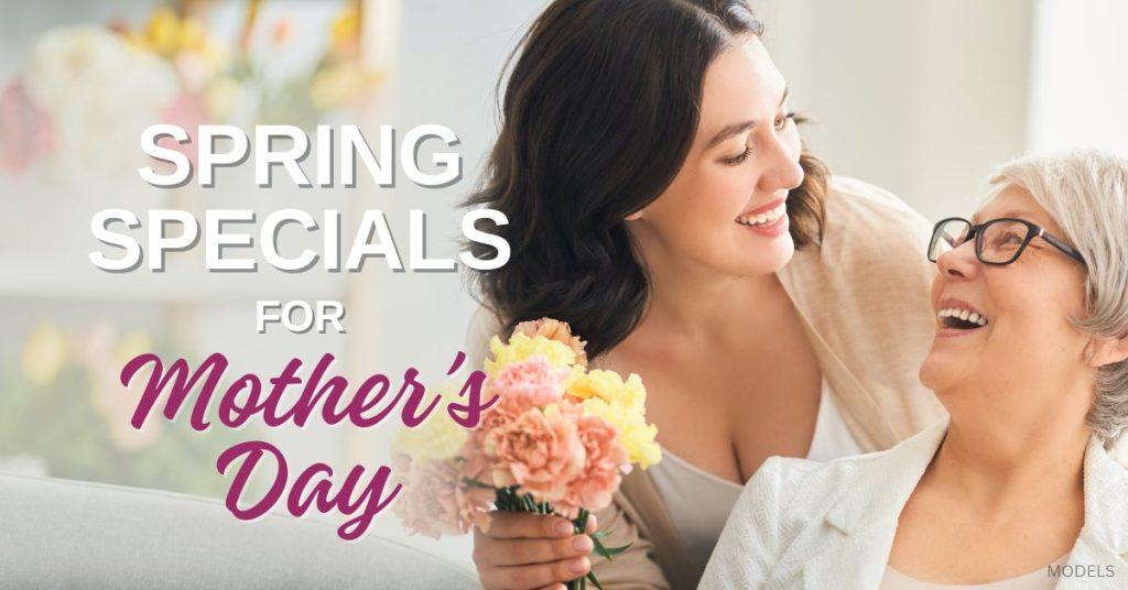 Spring Specials For Mother's Day