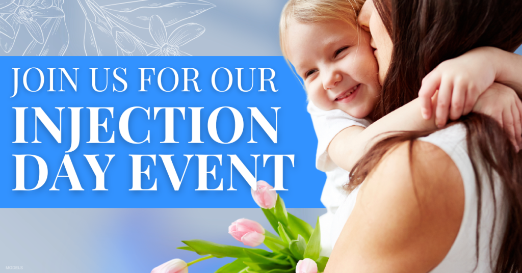Join us for our injectable day event. (Models)