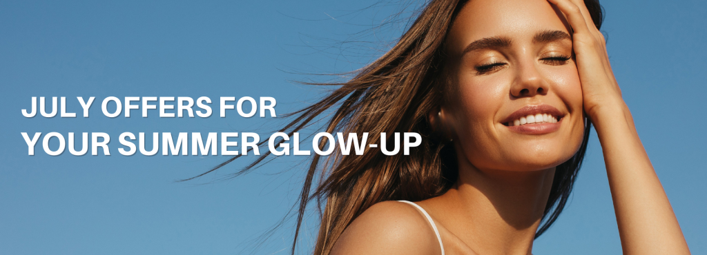 July Offers For Your Summer Glow-up